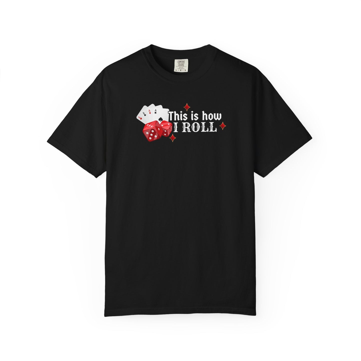 This Is How I Roll Casino Tee | Comfort Colors Unisex Gambling T-Shirt
