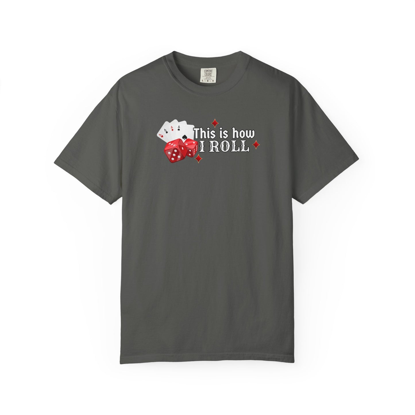 This Is How I Roll Casino Tee | Comfort Colors Unisex Gambling T-Shirt