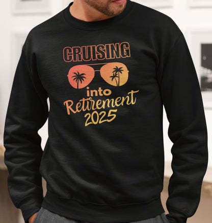 Cruising into Retirement 2025 | Retirement Sweatshirt
