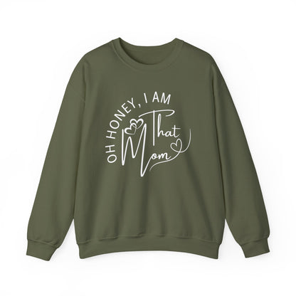 Oh Honey, I Am That Mom Sweatshirt for Moms, Cozy Mom Life Crewneck, Gift for New Moms, Casual Lifestyle Apparel, Cool Mom Sweatshirt, Mother's Day Gift, Celebrating Mom, Birthday Gift