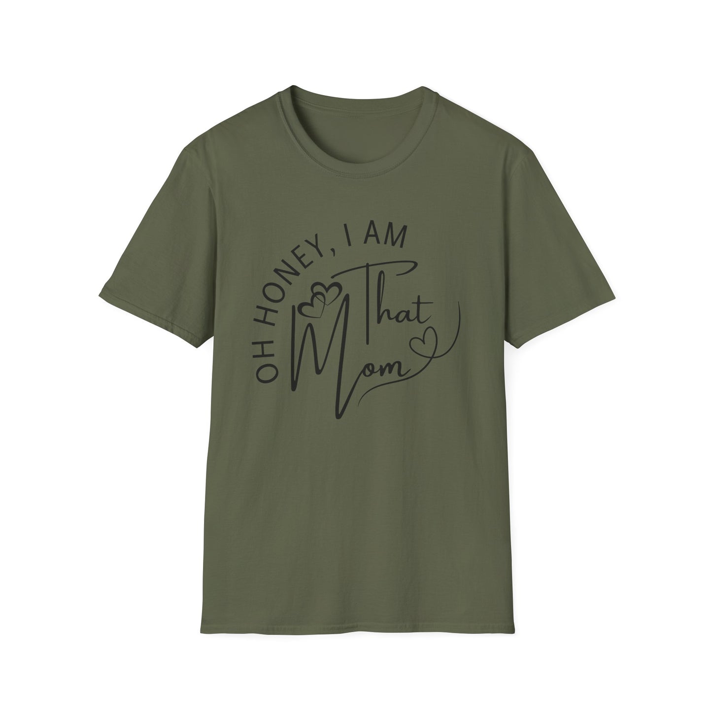 Oh Honey I Am That Mom T-Shirt, Mom Shirt, Mama Shirt, Oh Honey Shirt, Mommy Shirt, Mother's Day Shirt, Mother's Day Gift, Gift For Mom, Trendy Mom T-Shirt, Funny Gift for Moms, Casual Wear