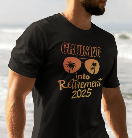 Cruising Into Retirement Tee, Retirement Gift, Unisex Short Sleeve Shirt, Funny Retirement Top, Beach Vibes Apparel, Summer Tee, Cruising Into Retirement T-Shirt, Retirement Cruise Trip Gift, Retirement Cruise 2025